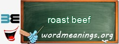WordMeaning blackboard for roast beef